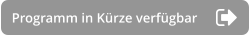 Programm in Kürze verfügbar
