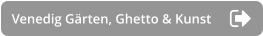 Venedig Gärten, Ghetto & Kunst