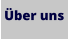 Über uns